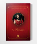 Capa Livro - A Paixão 2ª Ed Capa-Livro-A-Paixao-2a-Ed.