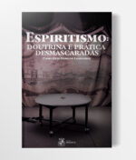 Capa-Livro-Espiritismo-Doutrina-e-Pratica-Desmascaradas.