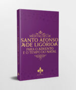 Meditações de Santo Afonso de Ligório para o Tempo do Advento e Natal -  Edições Gratia Plena