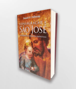 Capa Livro - Consagração a São José - As Glórias do Nosso Pai Espiritual
